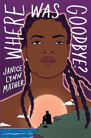 Where Was Goodbye? (2024)by Janice Lynn Mather