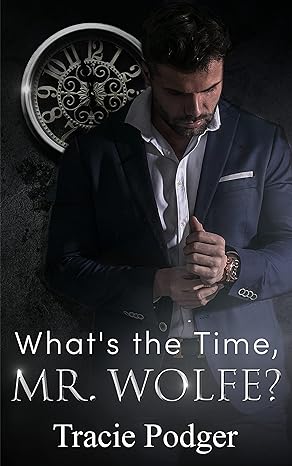 What's the time, Mr. Wolfe (2023)by Tracie Podger