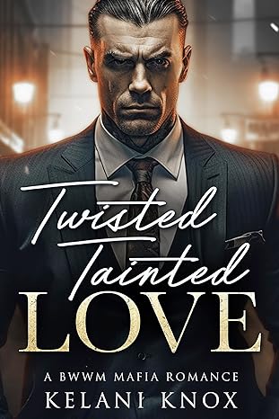 Twisted Tainted Love(2023)by Kelani Knox