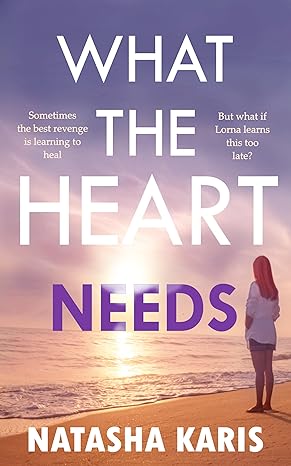 What The Heart Needs(2024)by Natasha Karis