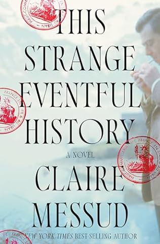 This Strange Eventful History (2024) by Claire Messud