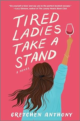 Tired Ladies Take a Stand (2024) by Gretchen Anthony