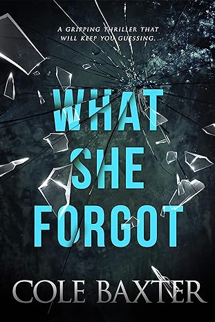 What She Forgot (2019)by Cole Baxter