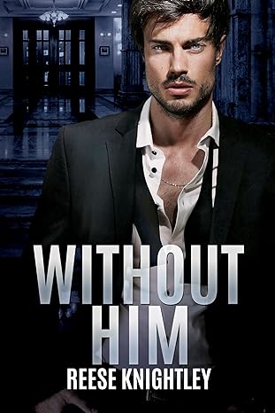 Without Him (2024)by Reese Knightley