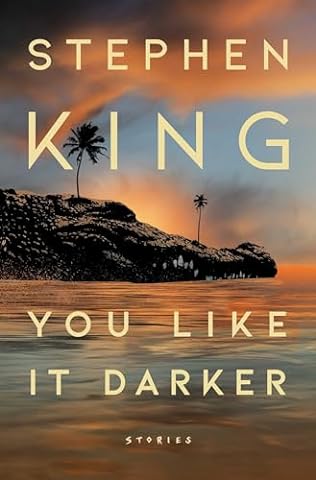 You Like It Darker (2024) by Stephen King