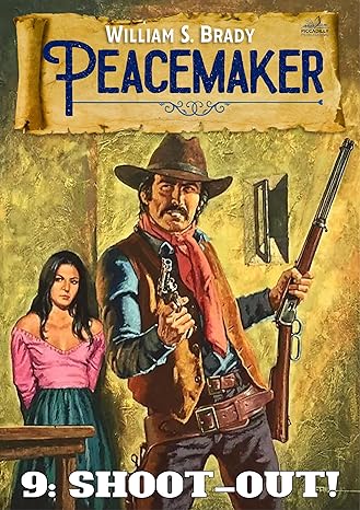 Peacemaker 9: Shoot-Out!(2024)by William S. Brady