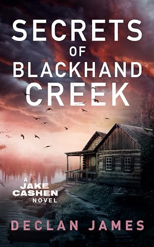 Secrets of Blackhand Creek (2024)by Declan James