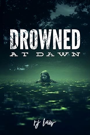 DROWNED AT DAWN (2023)by RJ Law