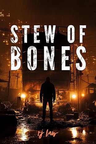 STEW OF BONES (2024)by RJ LAW