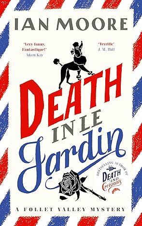 Death in le Jardin(2024)by Ian Moore