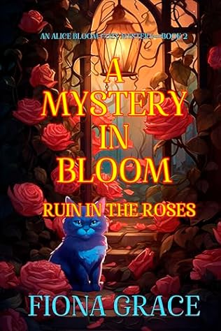 A Mystery in Bloom: Ruin in the Roses (2024)by Fiona Grace