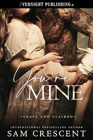 You're Mine (2024) by Sam Crescent