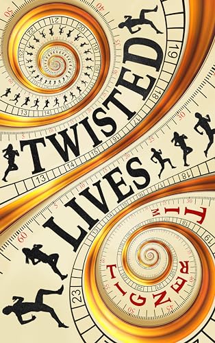 Twisted Lives (2024) by Tim Tigner