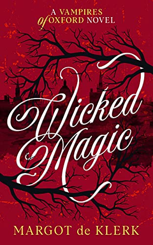 Wicked Magic (2021) by Margot de Klerk