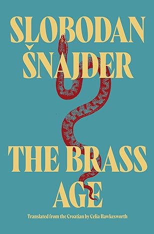 The Brass Age(2024)by Slobodan Snajder and Celia Hawkesworth