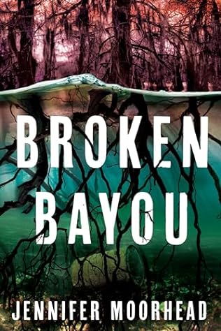 Broken Bayou (2024)by Jennifer Moorhead