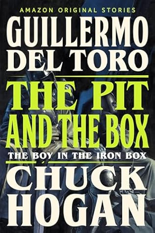 The Pit and the Box (2024)by Chuck Hogan and Guillermo del Toro