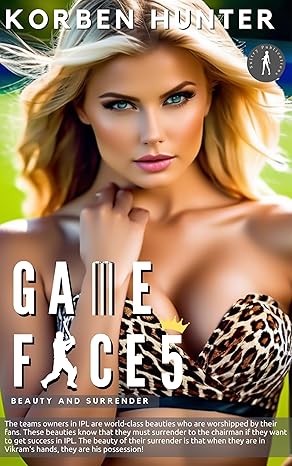 Game Face 5: Beauty and Surrender(2024)by Korben Hunter