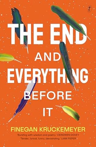 The End and Everything Before it (2024)by Finegan Kruckemeyer