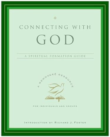 Connecting with God: A Spiritual Formation Guide (2009)by Renovare