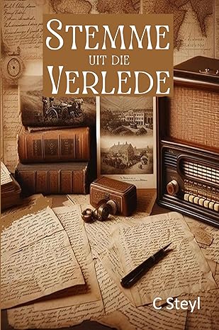 Stemme uit die Verlede (Afrikaans Edition)(2024)by C Steyl