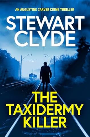 The Taxidermy Killer (2024)by Stewart Clyde