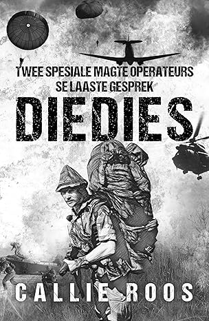 Diedies: Twee Spesiale Magte Operateurs se Laaste Gesprek (Afrikaans Edition)(2024)by Callie Roos