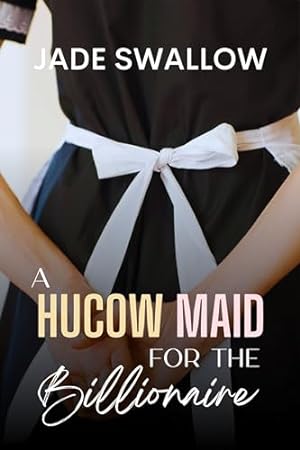 A Hucow Maid for the Billionaire (2024)by Jade Swallow