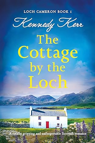 The Cottage by the Loch(2023)by Kennedy Kerr