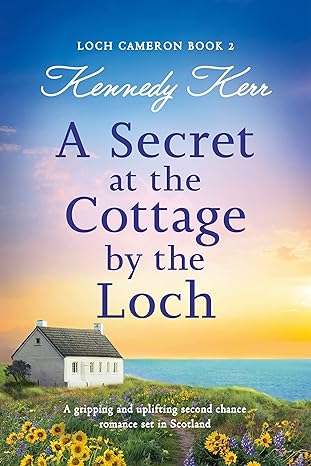 A Secret at the Cottage by the Loch(2023)by Kennedy Kerr