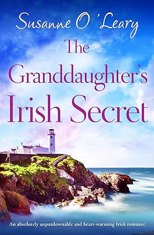 The Granddaughter's Irish Secret(2024)by Susanne O'Leary