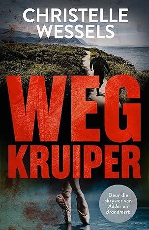 Wegkruiper (Afrikaans Edition)(2024)by Christelle Wessels