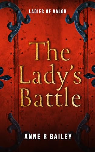 The Lady's Battle (2024)by Anne R Bailey