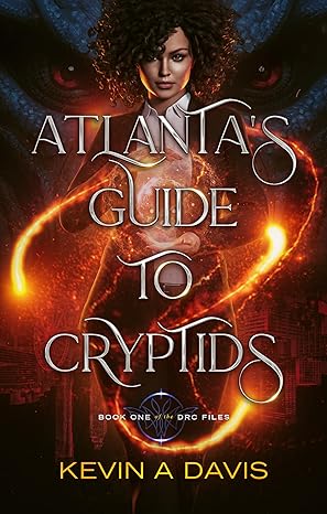 Atlanta's Guide to Cryptids(2023)by Kevin A Davis