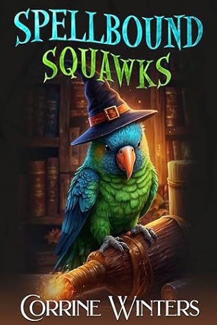 Spellbound Squawks (2024)by Corrine Winters