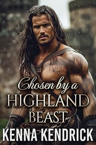 Chosen by a Highland Beast (2024)by Kenna Kendrick