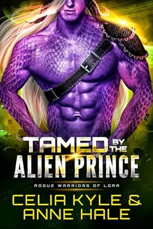 Tamed by the Alien Prince (2024)by Anne Hale and Celia Kyle