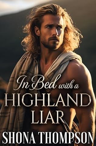 In Bed with a Highland Liar (2024)by Shona Thompson