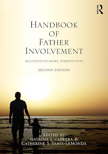 Handbook of Father Involvement (2013)by Natasha J. Cabrera (Editor), Catherine S. Tamis-LeMonda (Editor)