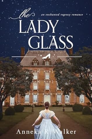 The Lady Glass (2024) by Anneka R Walker