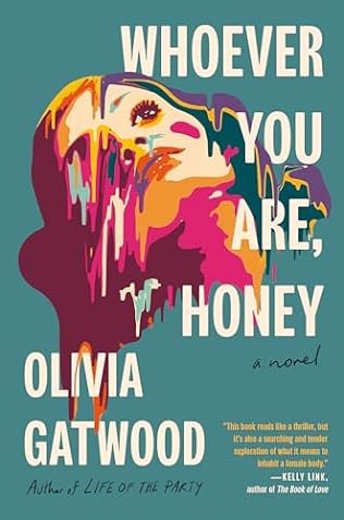 Whoever You Are, Honey (2024) by Olivia Gatwood