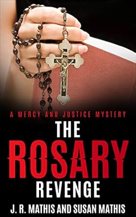 The Rosary Revenge (2023)by J.R. Mathis, Susan Mathis