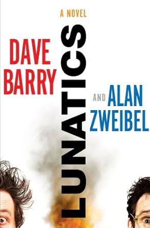 Lunatics (2012)by Dave Barry, Alan Zweibel