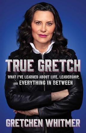 True Gretch (2024)by Gretchen Whitmer