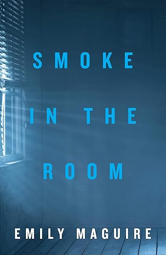 Smoke in the Room (2019)by Emily Maguire