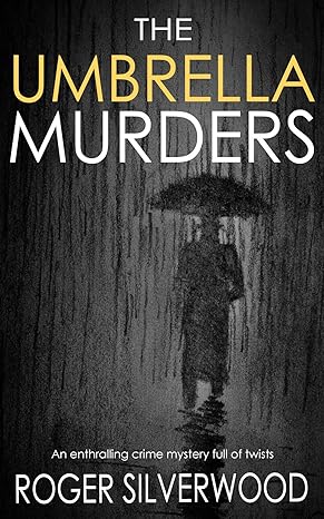 THE UMBRELLA MURDERS (2019)by ROGER SILVERWOOD