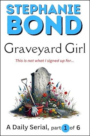 Graveyard Girl: Part 1 of 6 (2024) by Stephanie Bond