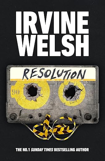 Resolution (2024)by Irvine Welsh