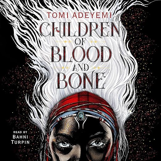 AudioBook - Children of Blood and Bone (2018)by Tomi Adeyemi