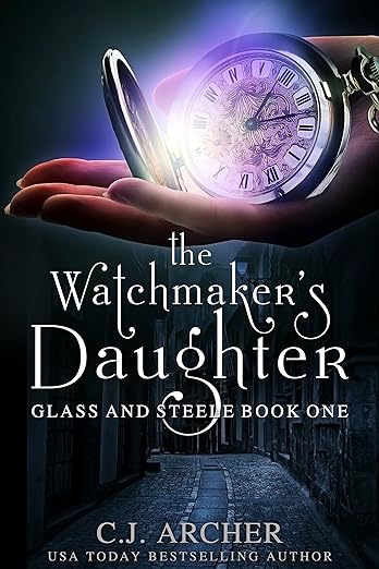 The Watchmaker's Daughter (2016)by C.J. Archer